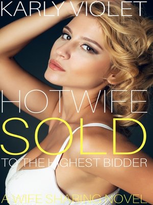cover image of Hotwife Sold to the Highest Bidder